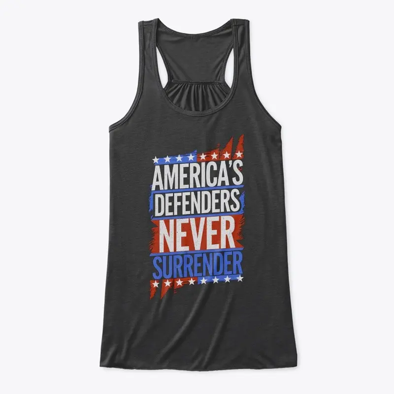 "America's Defenders Never Surrender"