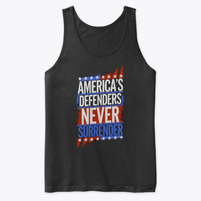 "America's Defenders Never Surrender"