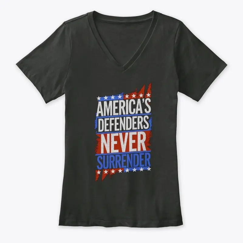 "America's Defenders Never Surrender"